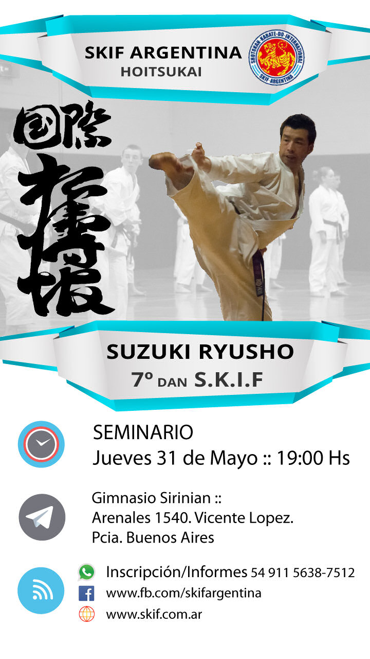 Seminario SKIF a cargo de Ryusho Suzuki 7mo Dan SKIF.  Jueves 31 de Mayo, 19:00 Hs